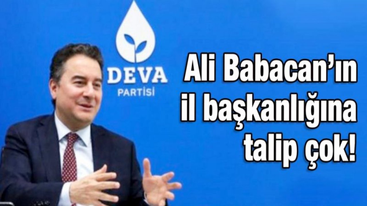 Ali Babacan’ın il başkanlığına talip çok!