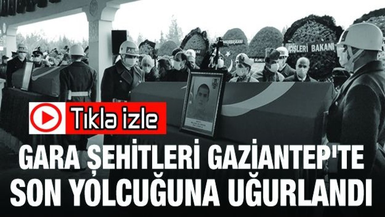 Son Dakika...Video İzle...Gara şehitleri Gaziantep'te son yolcuğuna uğurlandı