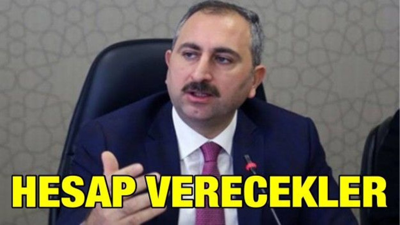 Gül: Hukuk önünde hesap verecekler