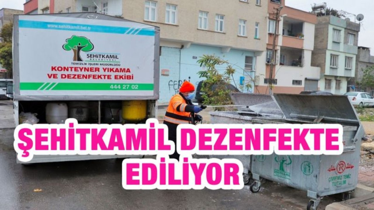 Şehitkamil dezenfekte ediliyor