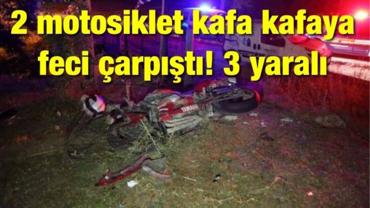 2 motosiklet kafa kafaya feci çarpıştı! 3 yaralı