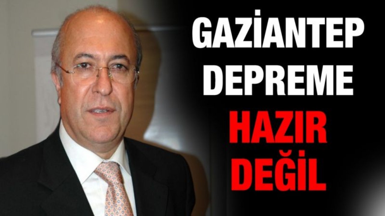 Gaziantep, depreme hazır değil