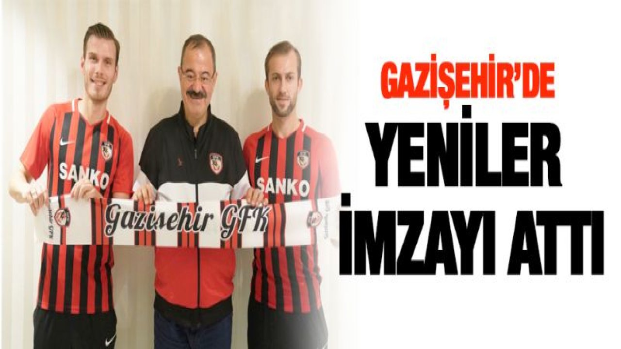 Gazişehir'de yeniler imzayı attı