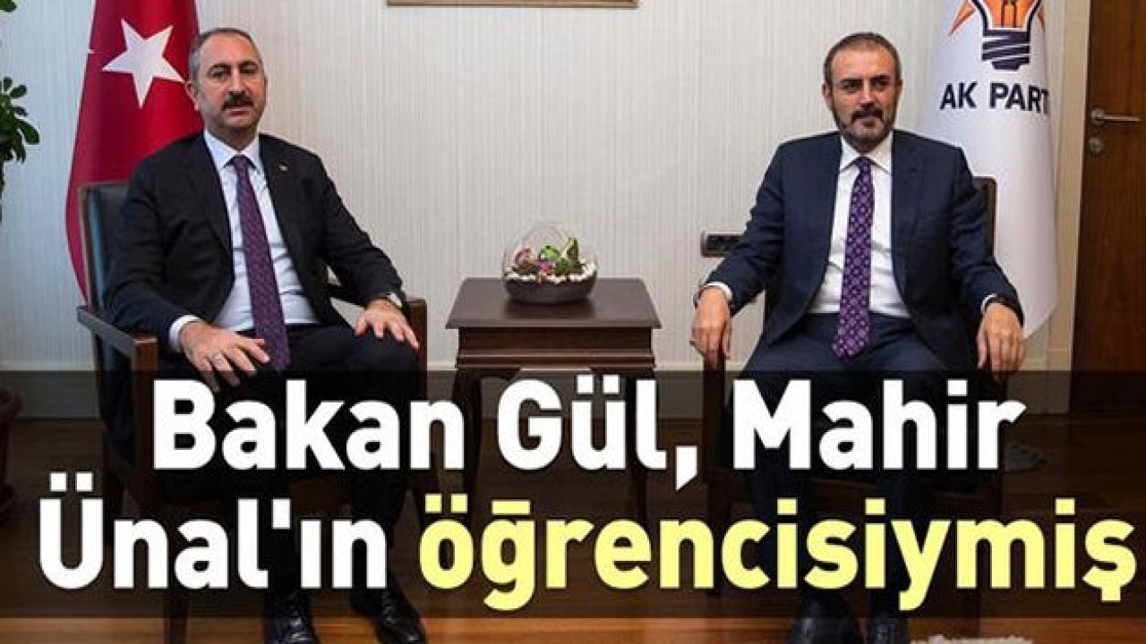 Bakan Gül, Mahir Ünal'ın öğrencisiymiş