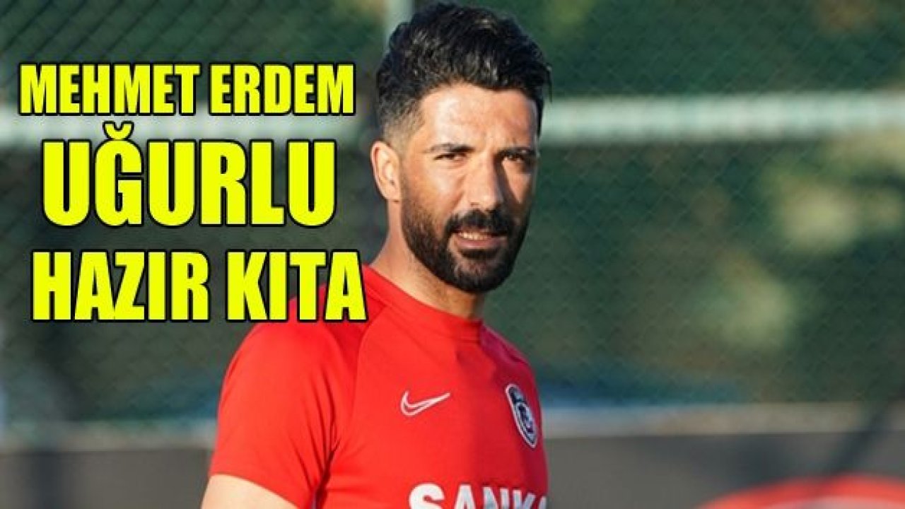 Mehmet Erdem Uğurlu : KENDİMİ İYİ HAZIRLADIM