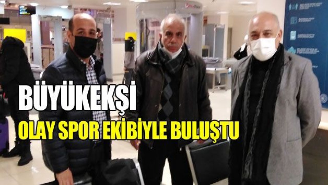 BÜYÜKEKŞİ OLAY SPOR EKİBİYLE BİR ARAYA GELDİ