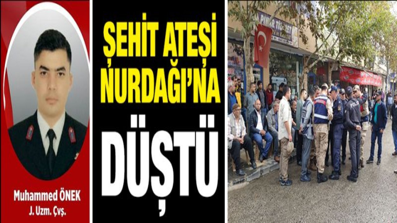 Nurdağı'na şehit ateşi düştü