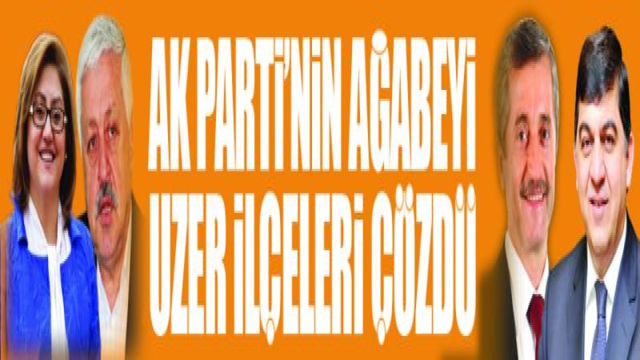 AK PARTİ'NİN AĞABEYİ UZER İLÇELERİ ÇÖZDÜ-Yeni