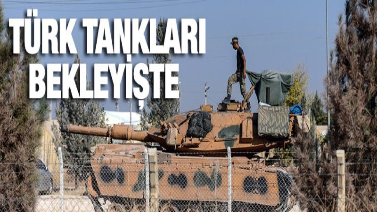 Türk tankları Telabyad'a girmek için bekliyor