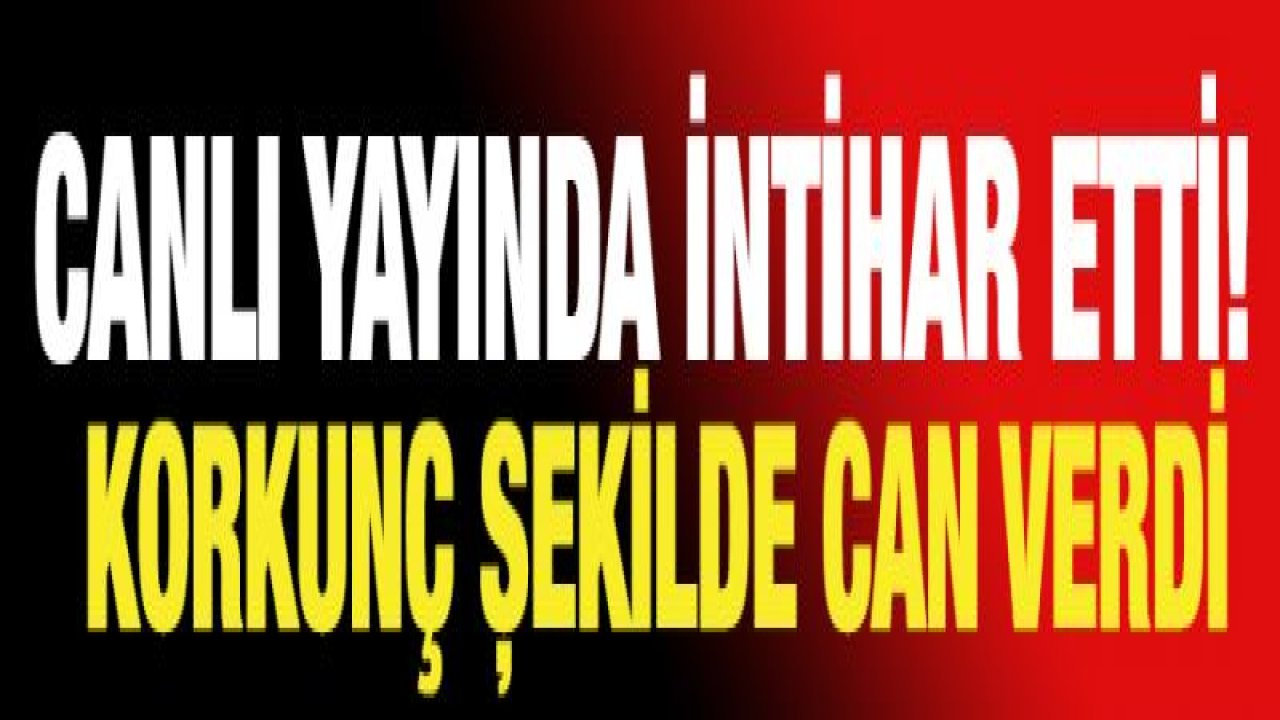 Canlı yayında intihar etti! Korkunç şekilde can verdi