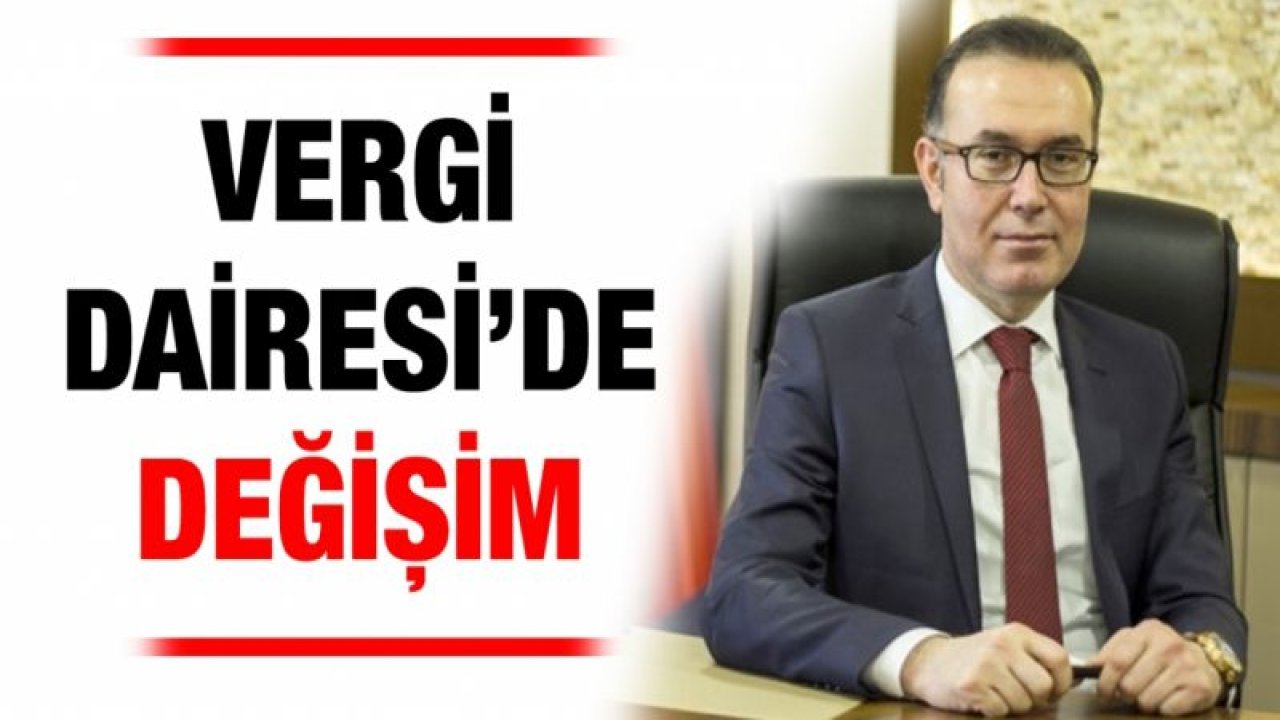 Vergi Dairesi’de değişim