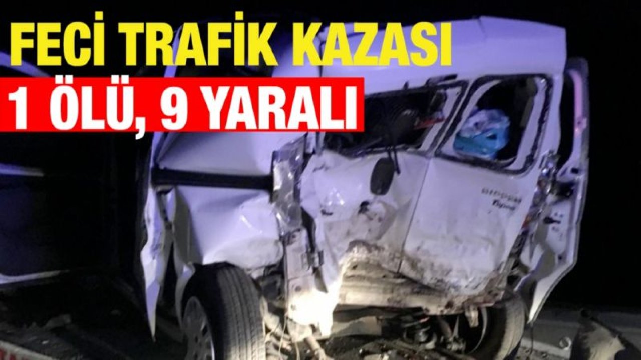 Feci Trafik kazası: 1 ölü, 9 yaralı