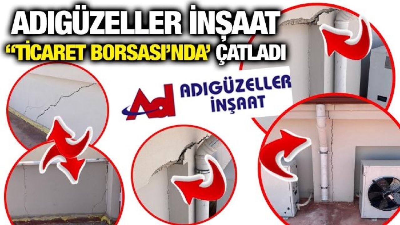 Adıgüzeller inşaat “Ticaret Borsası’nda’ çatladı