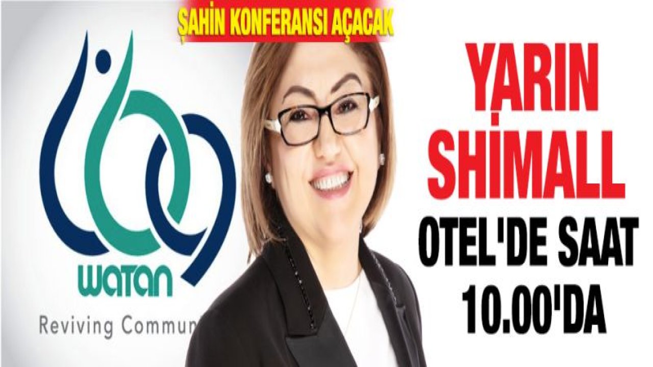 Gaziantep'te dev konferans.... "İnsanlık için İnovasyon"