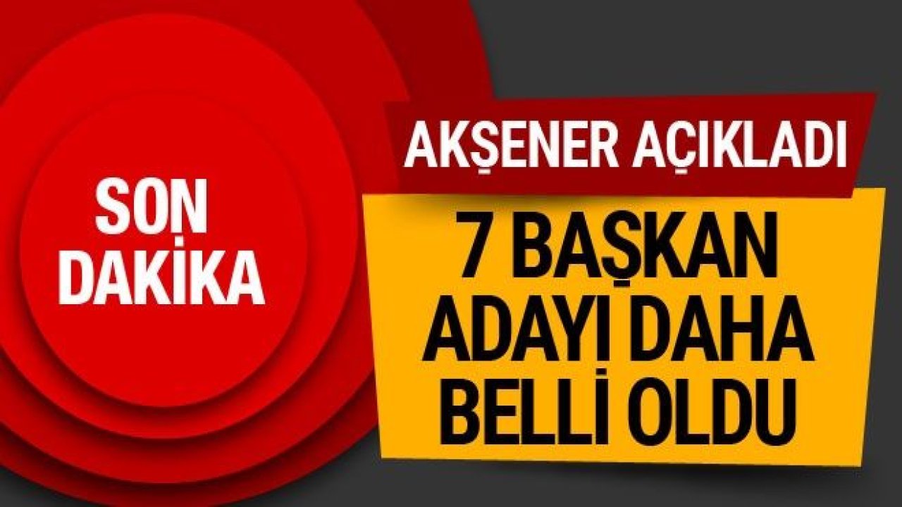 Meral Akşener İYİ Parti'nin 6 şehir adaylarını açıkladı!