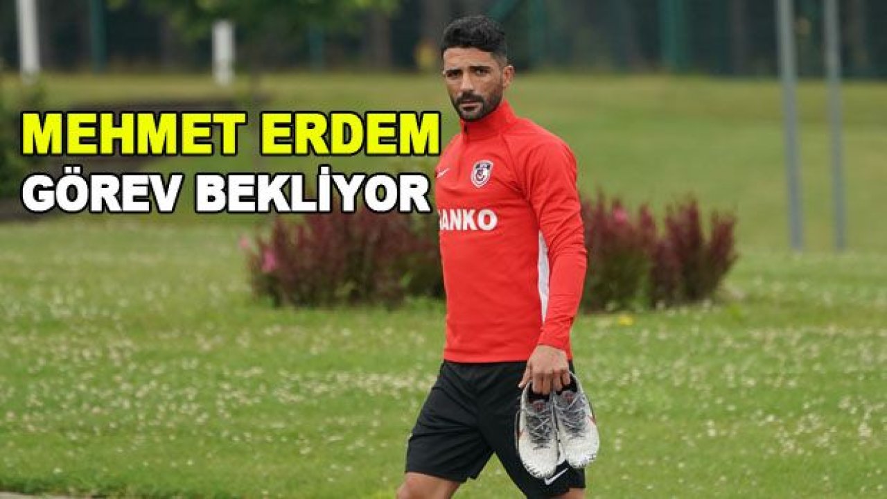 Mehmet Erdem görev bekliyor