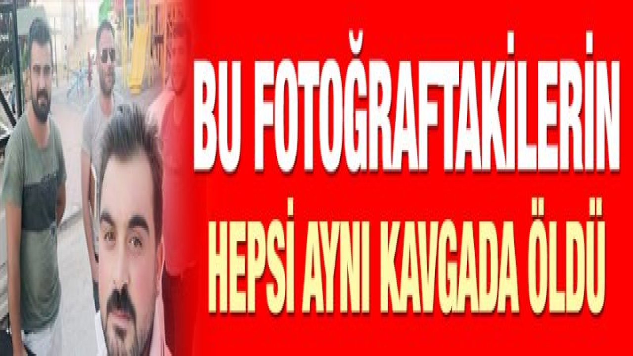 Bu fotoğraftakilerin hepsi aynı kavgada öldü