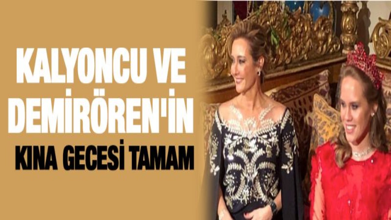 Kalyoncu ve Demirören'in kına gecesi tamam