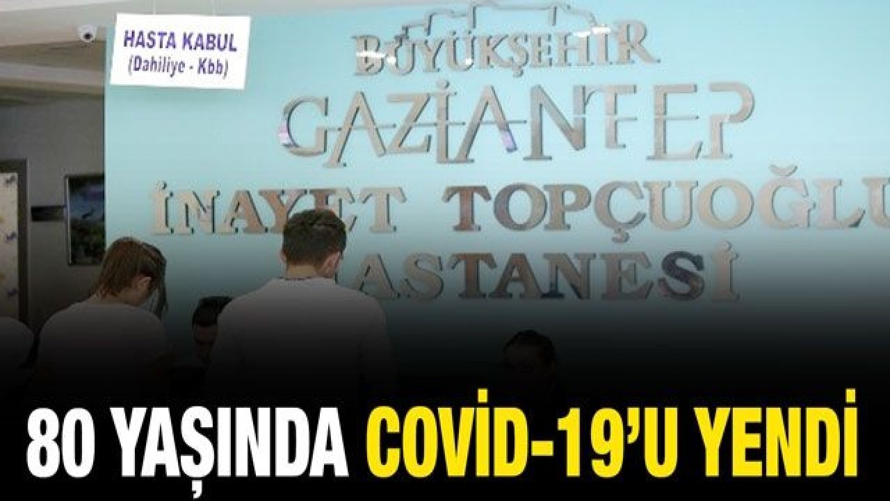 80 yaşında Covid-19’u yendi