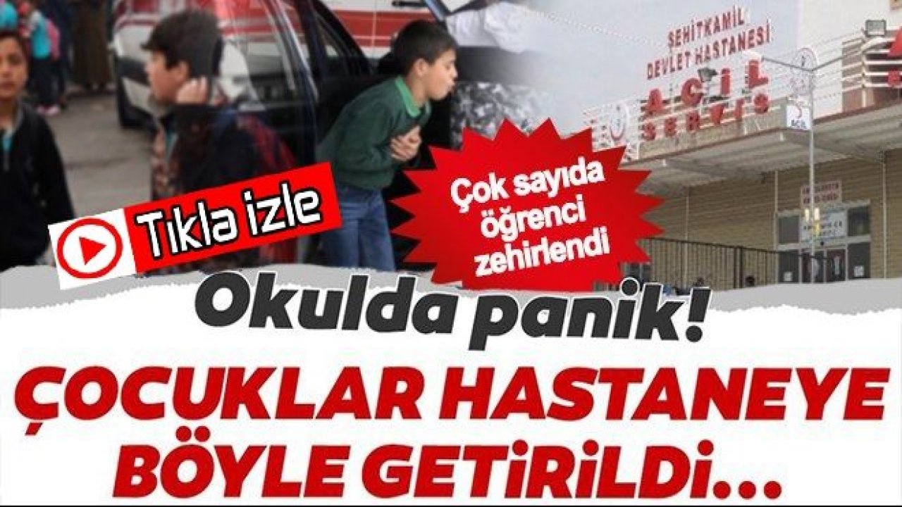 Gaziantep'te öğrenciler zehirlendi! Çok sayıda öğrenci hastaneye kaldırıldı