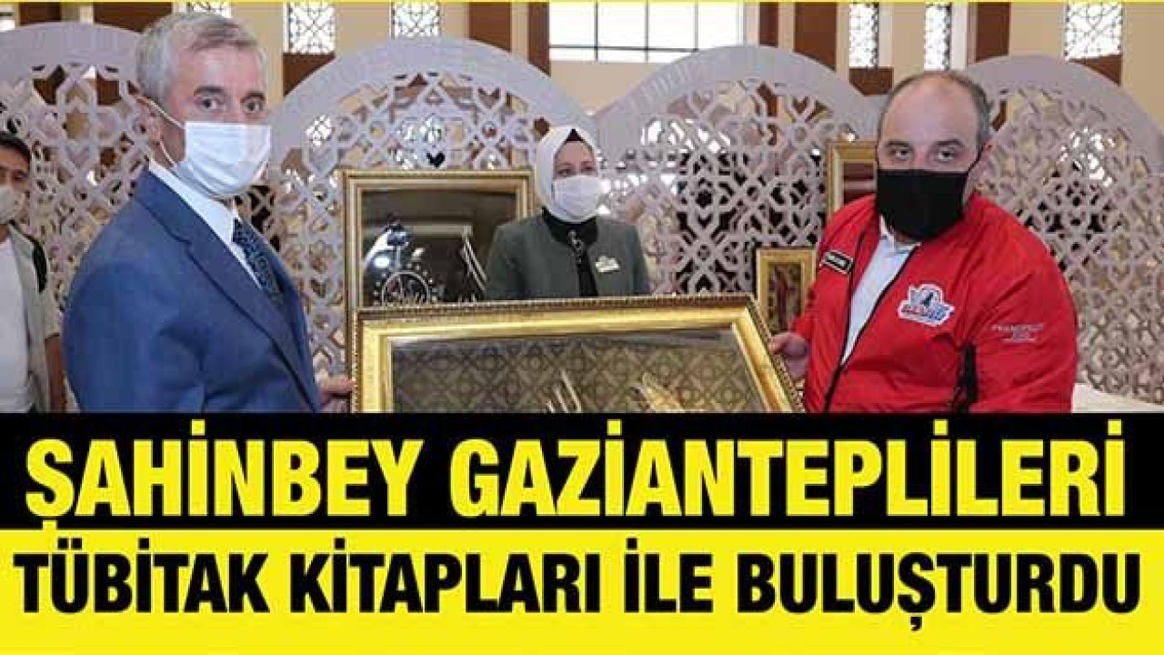 ŞAHİNBEY GAZİANTEPLİLERİ TÜBİTAK KİTAPLARI İLE BULUŞTURDU