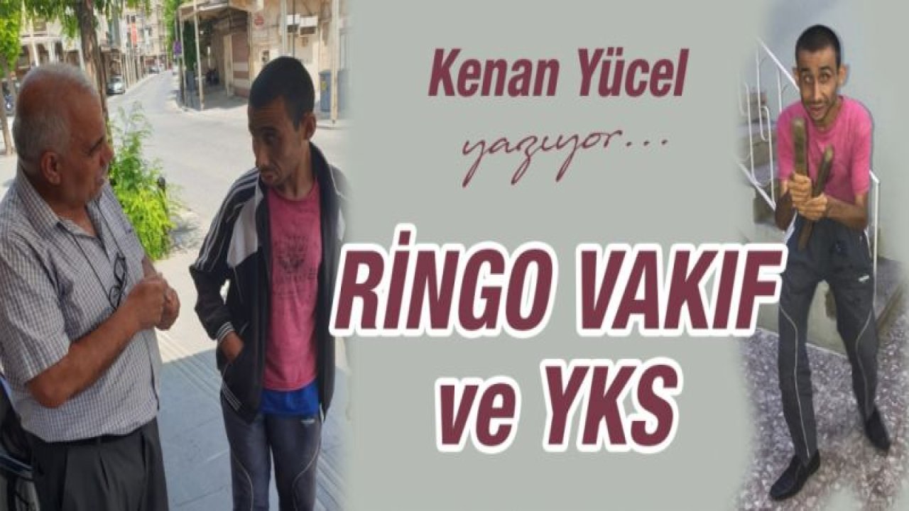 RİNGO VAKIF VE YKS....