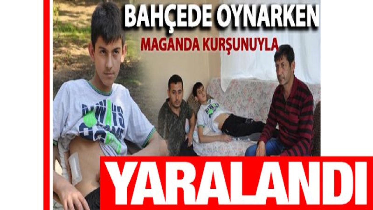 Maganda kurşunu ile yaralandı