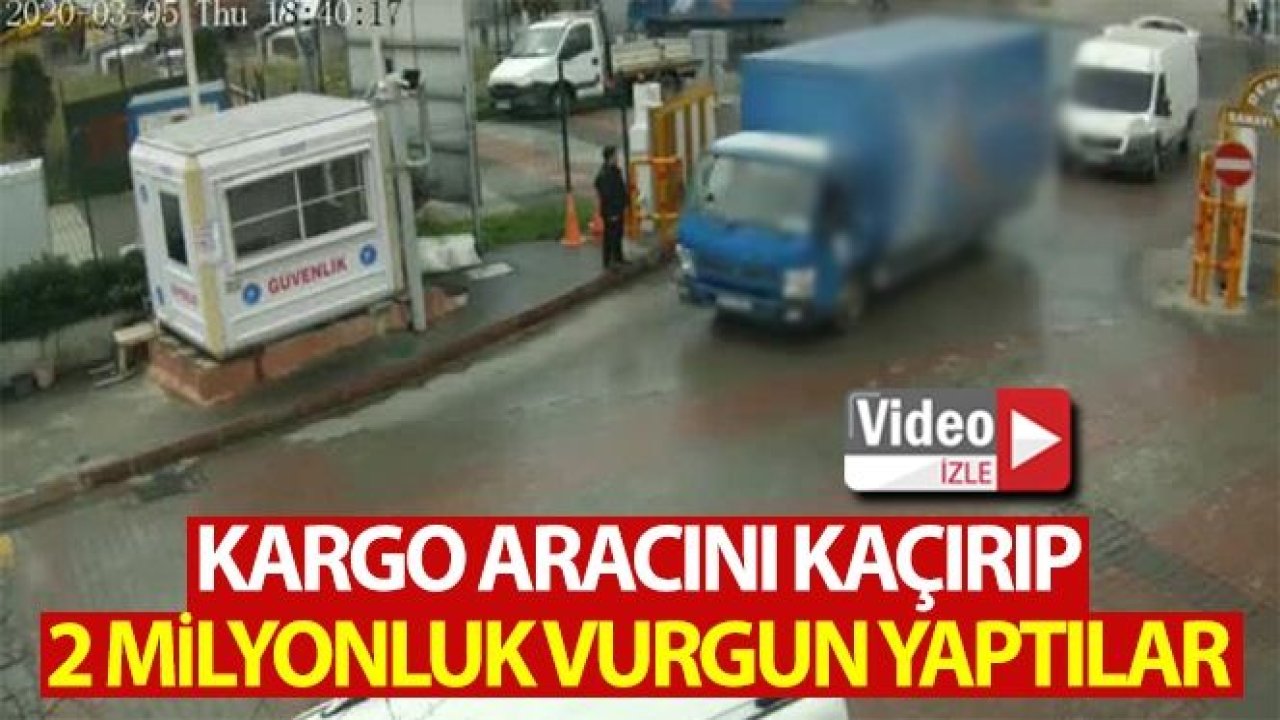 Kargo aracını çalıp 2 milyonluk vurgun yaptılar