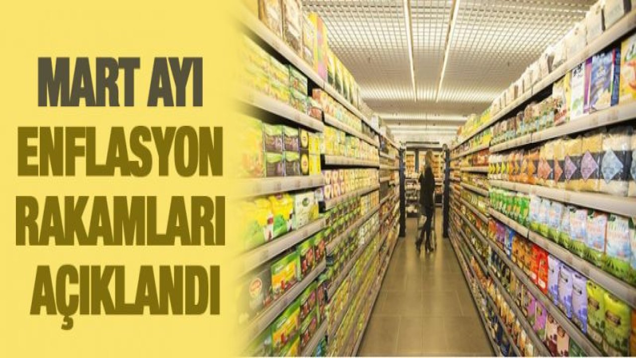 Mart ayı enflasyon rakamları açıklandı