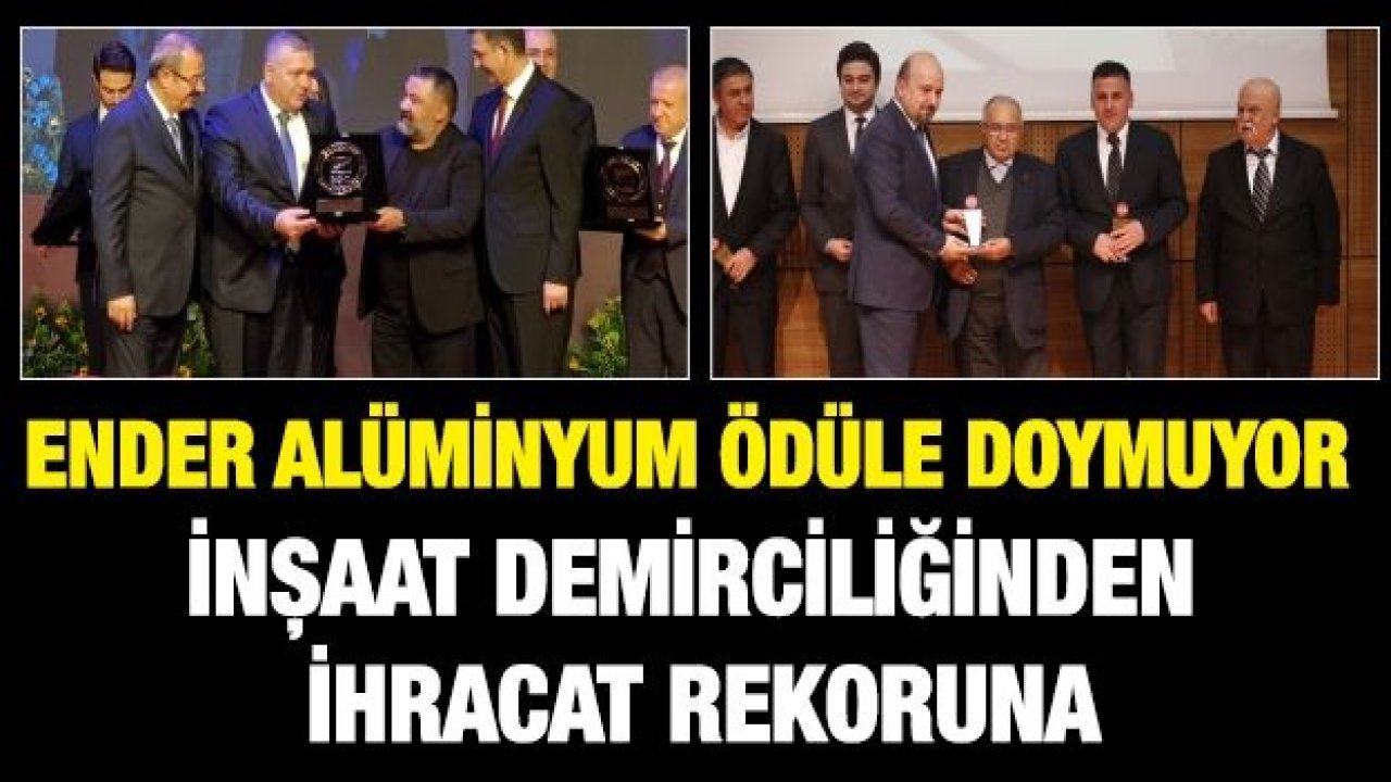 Ender Alüminyum ödüle doymuyor