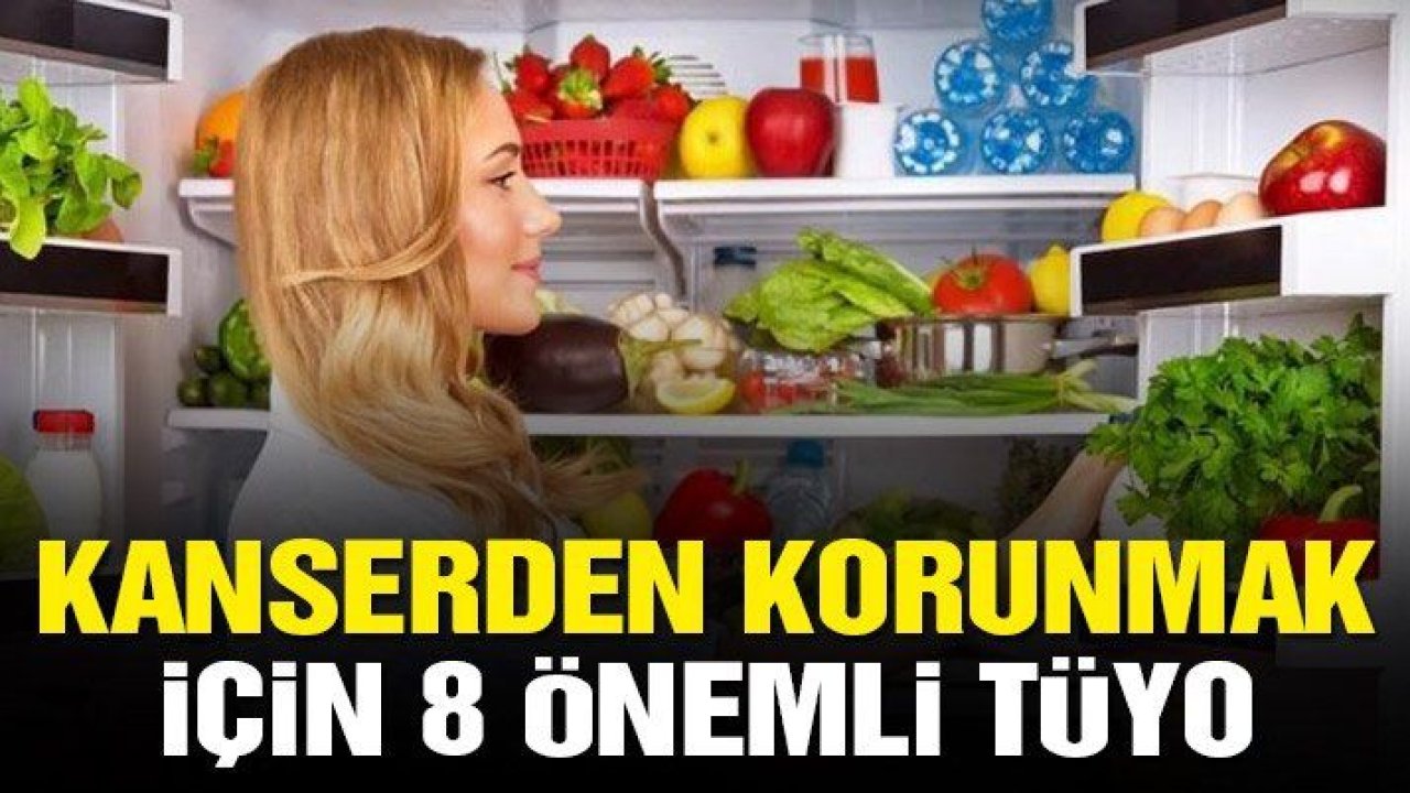 Kanserden korunmak için 8 önemli tüyo