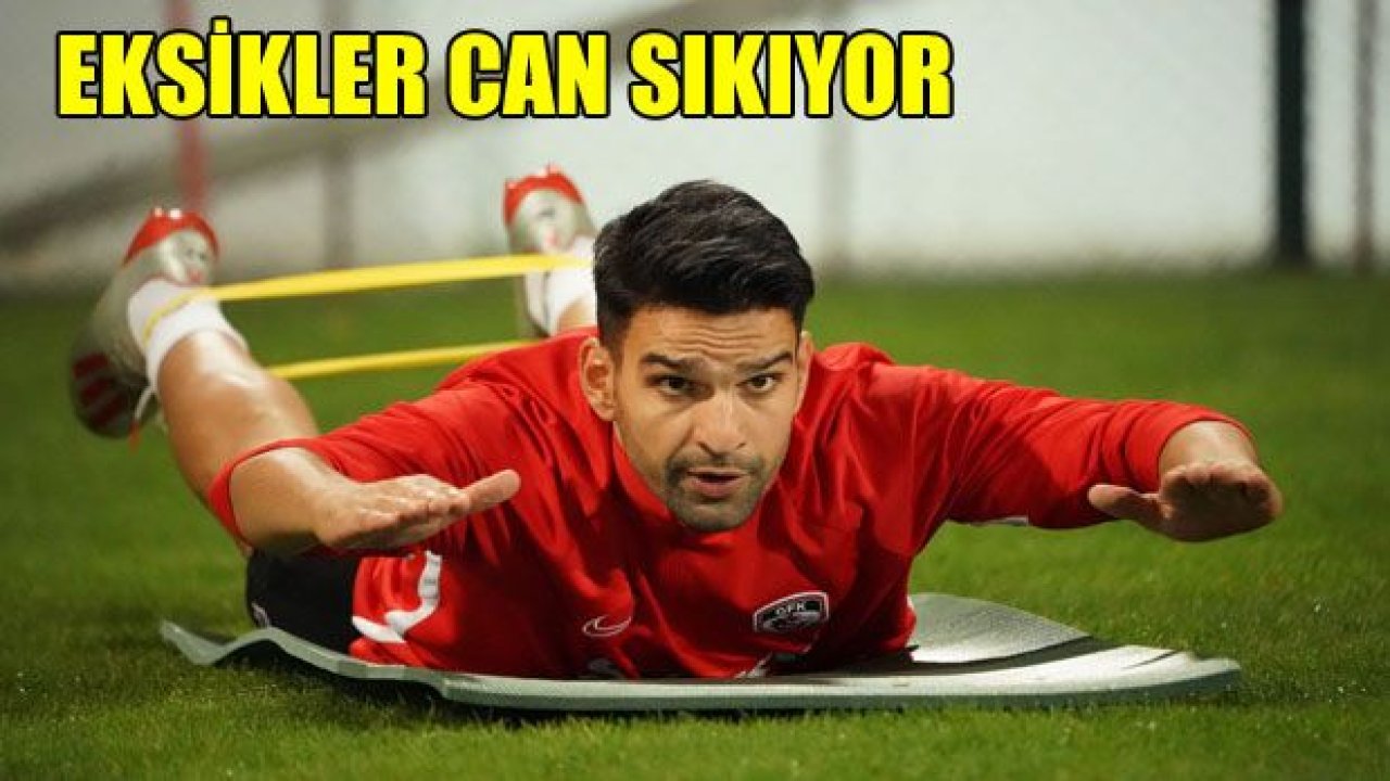 EKSİKLER CAN SIKIYOR