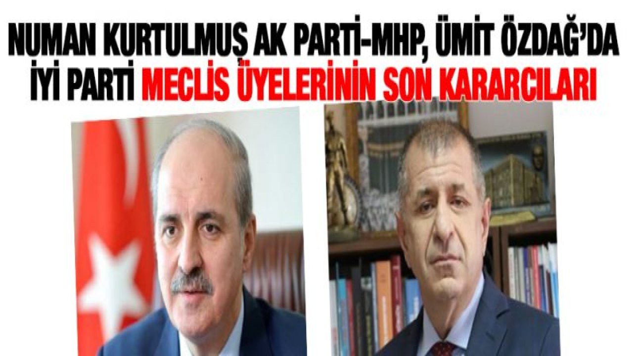 Meclis üyeliklerinde Kurtulmuş ve Özdağ damgası