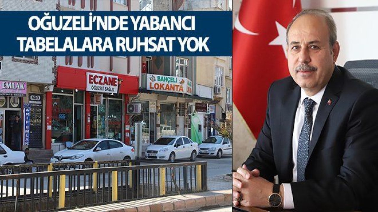 Oğuzeli Belediyesi Başkanı Kılıç:Türkçe'den başka herhangi bir dilde işyeri açılmayacak..!