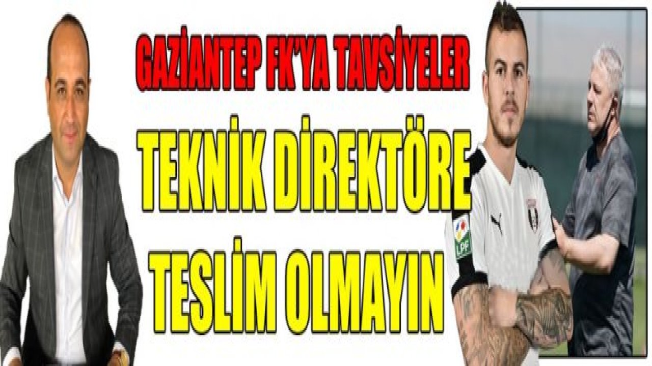 Teknik Direktöre bağlı olmayın!