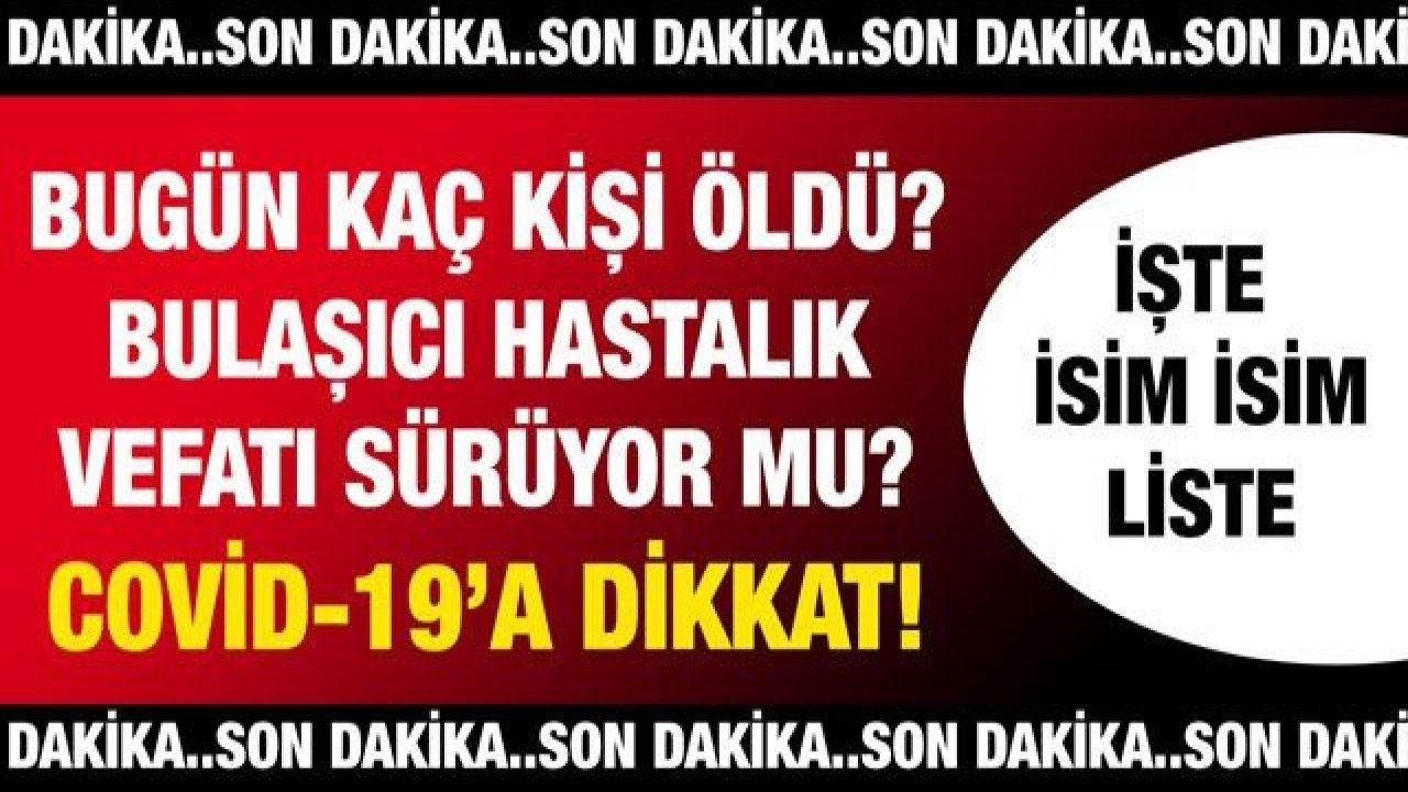 Son dakika... Bugün Kaç Kişi Öldü? Bulaşıcı Hastalık Vefatı Sürüyor Mu? Covid-19’A Dikkat! İşte Gaziantep'te günün defin listesi... İsim isim liste