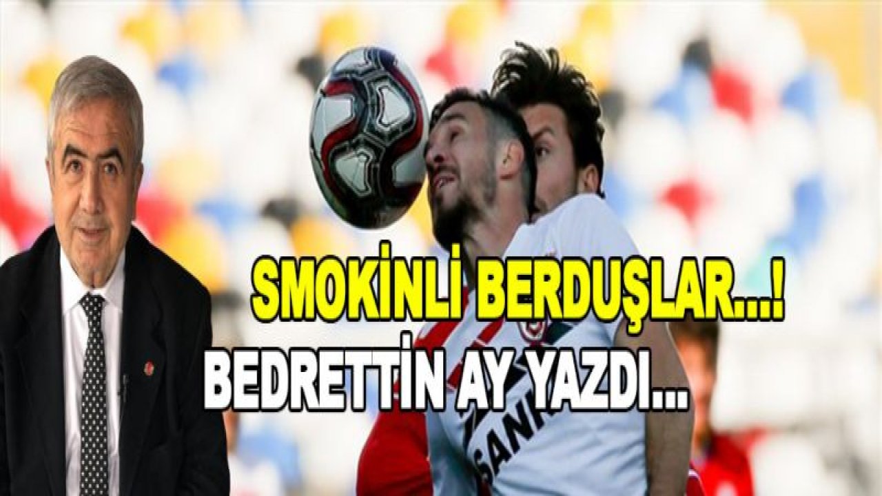 SMOKİNLİ BERDUŞLAR'¦!