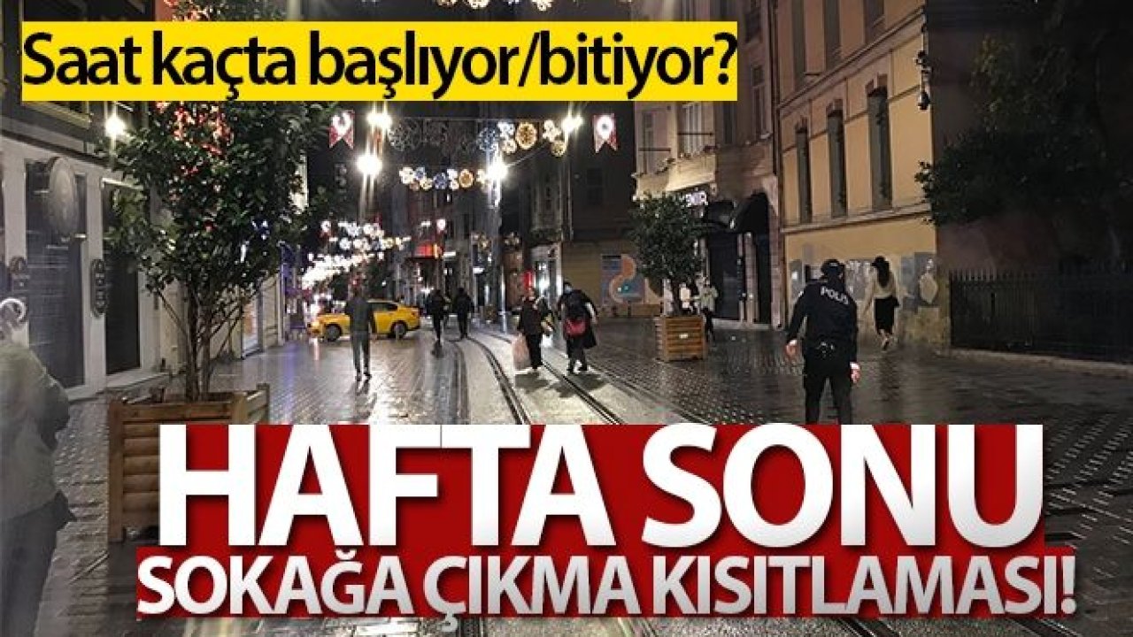 Hafta sonu sokağa çıkma kısıtlaması