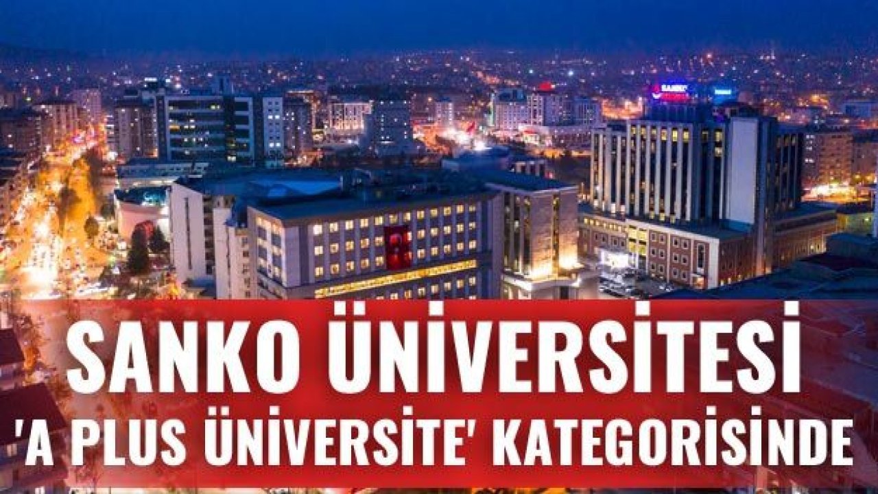 SANKO Üniversitesi A Plus üniversite