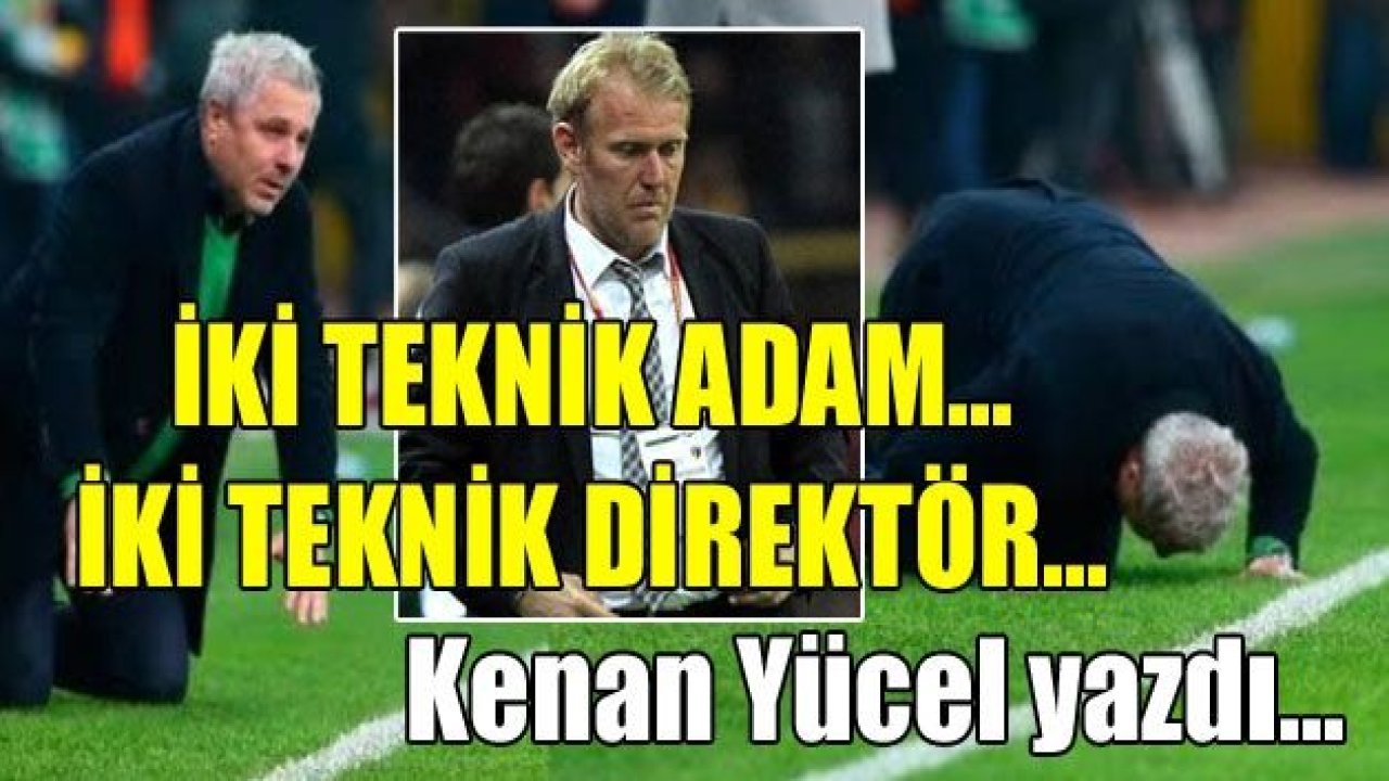 İki Adam..! İki Teknik Direktör..!