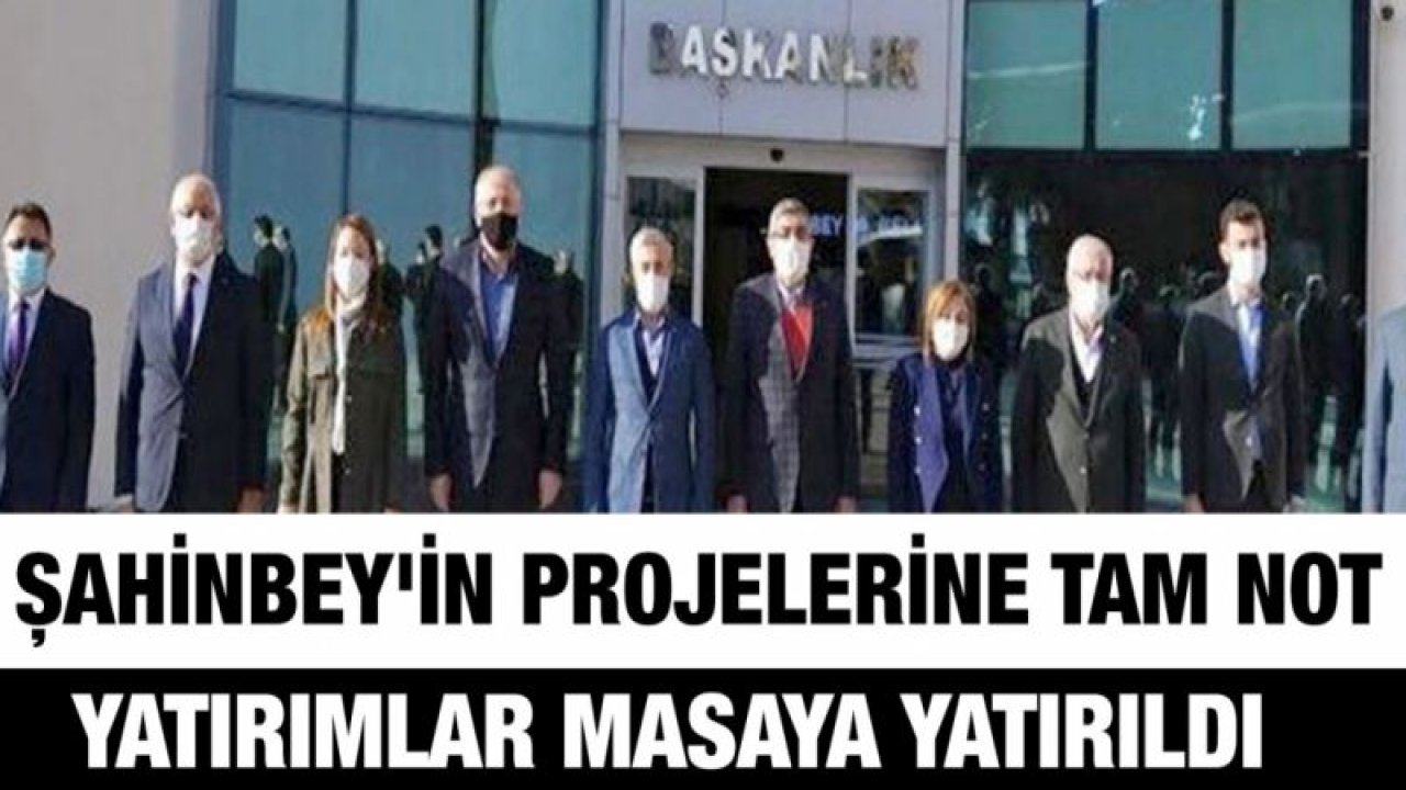 Şahinbey'in projelerine tam not