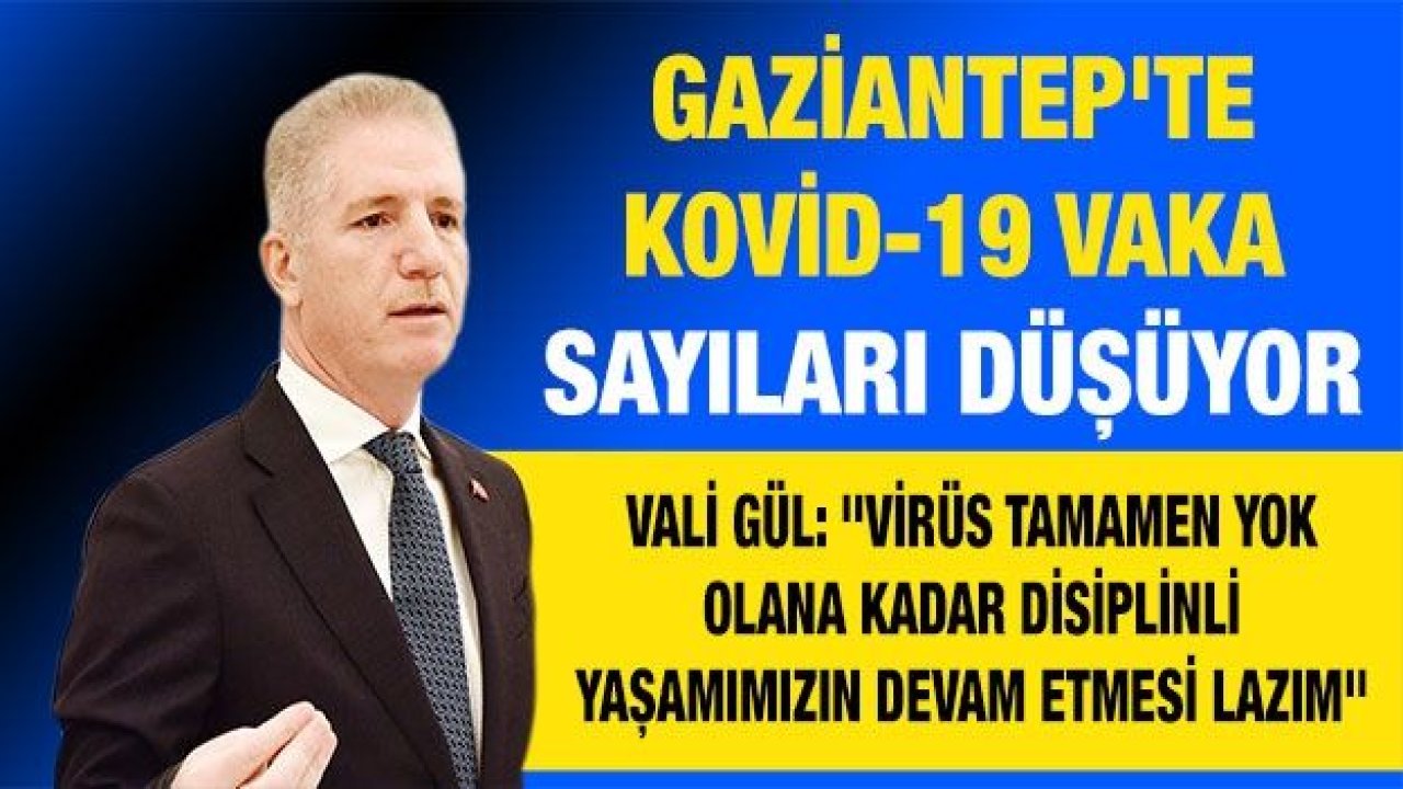 Gaziantep'te Kovid-19 vaka sayıları düşüyor