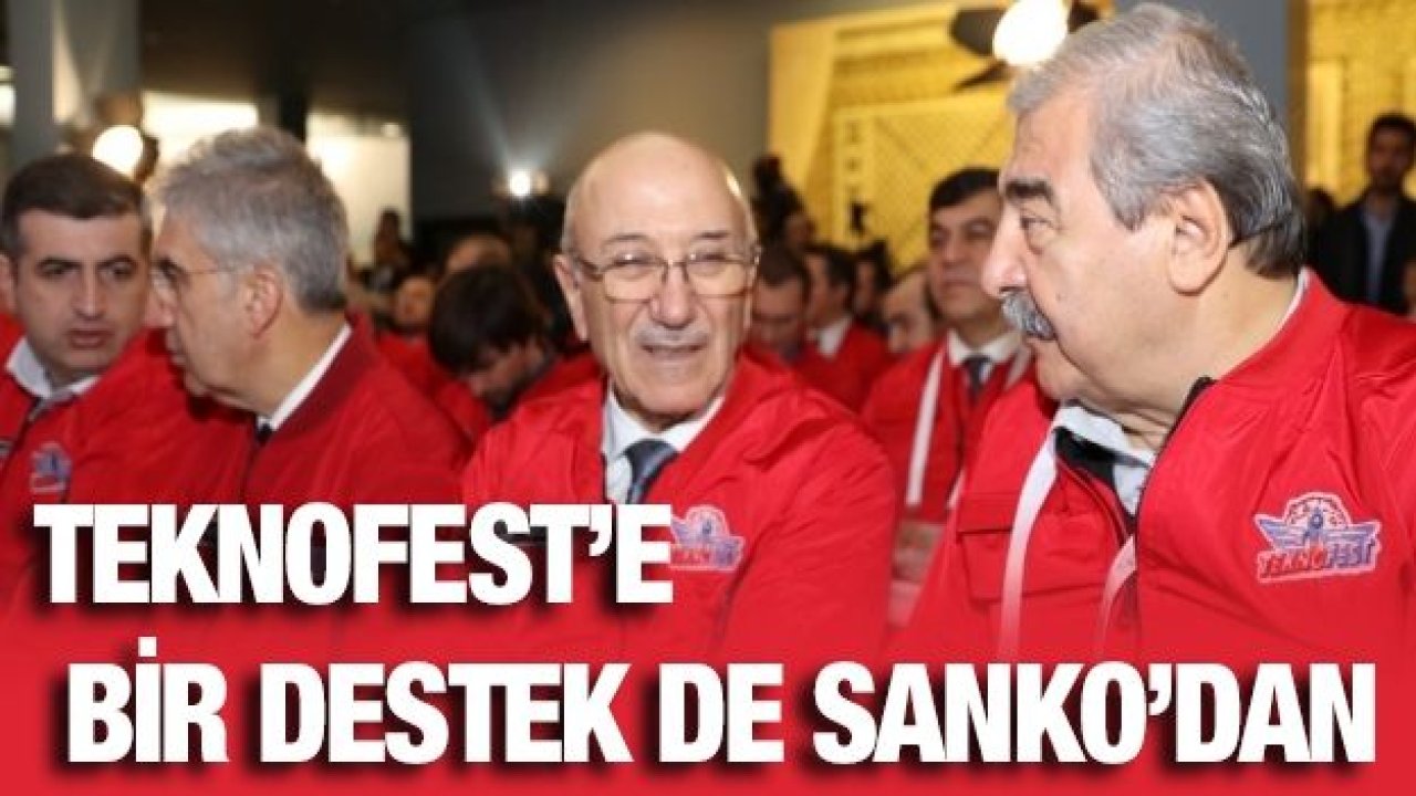 TEKNOFEST’e bir destek de SANKO’dan