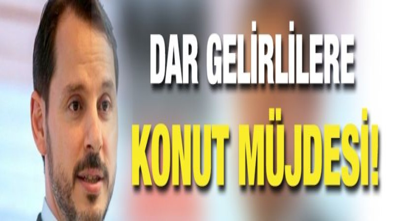 Dar gelirlilere konut müjdesi!