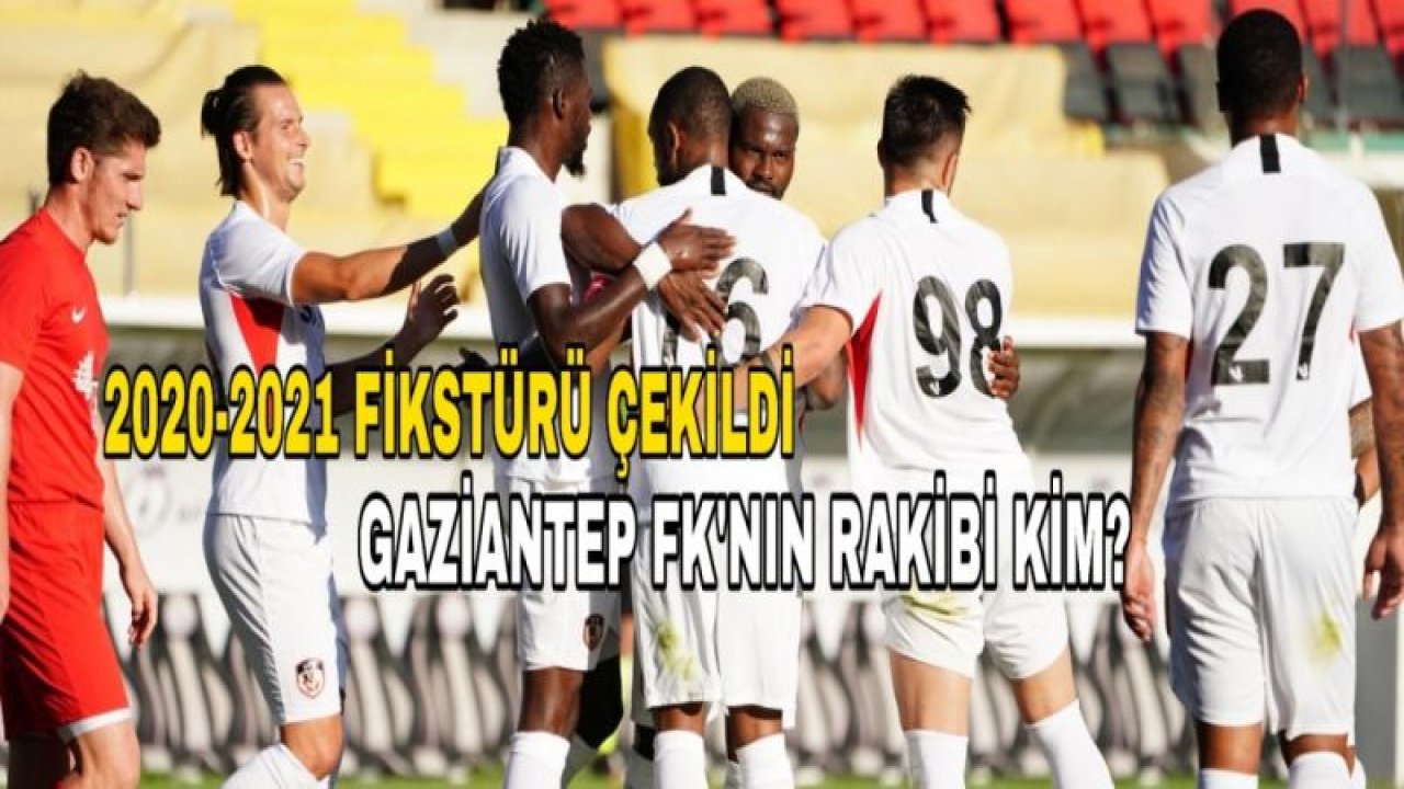 GAZİANTEP FK, LİGE GALATASARAY İLE BAŞLIYOR