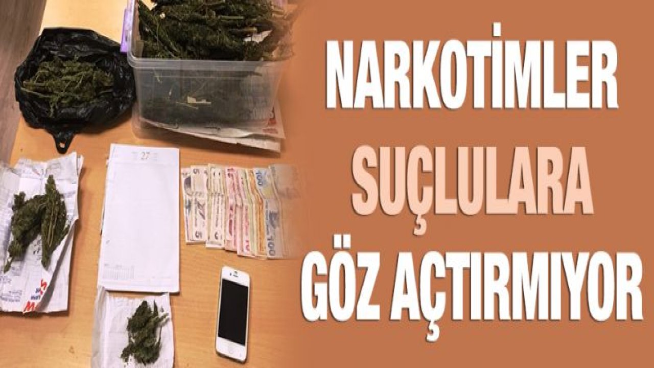 UYUŞTURUCU TACİRLERİNE GÖZ AÇTIRILMIYOR