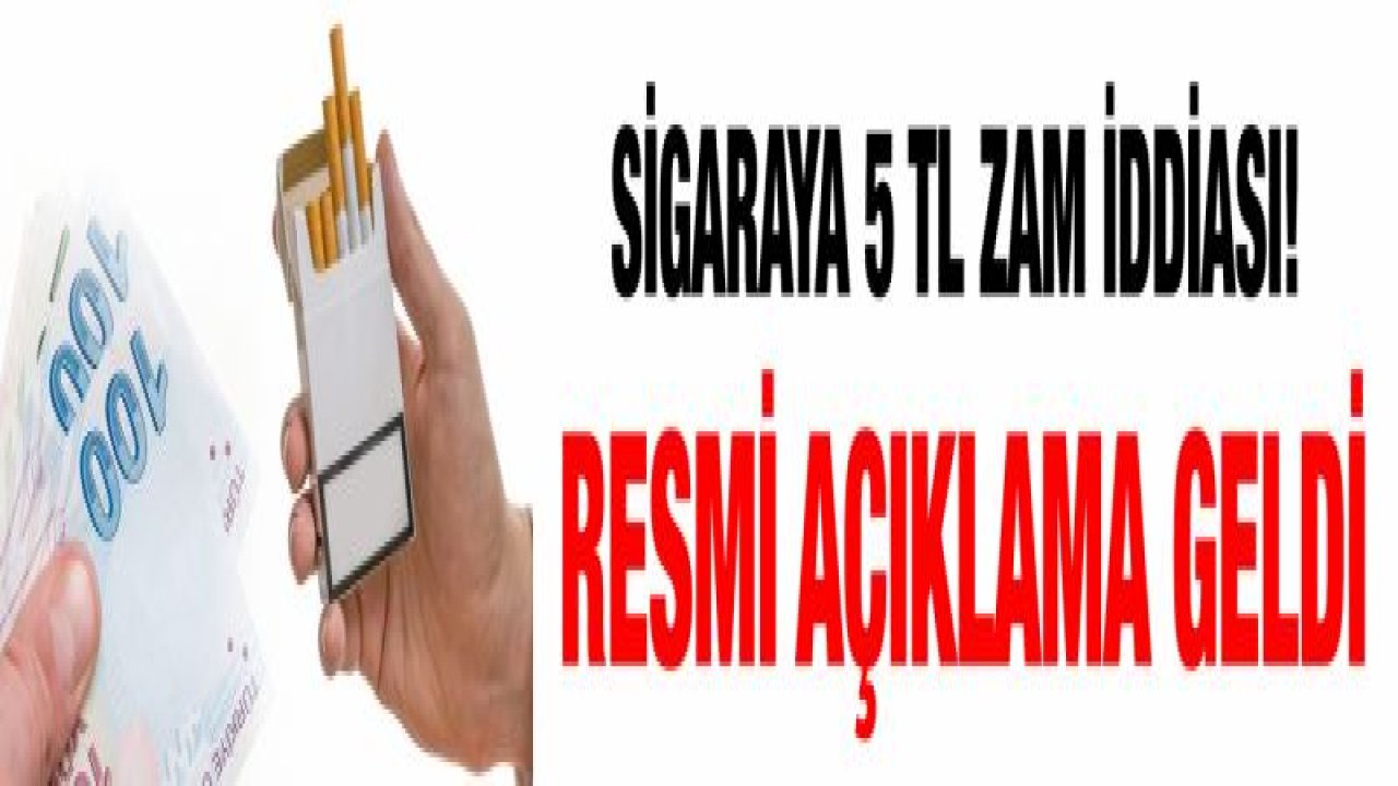 Sigaraya 5 TL zam iddiası! Resmi açıklama geldi