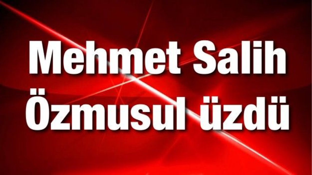 Gaziantep’te sevilen insan Mehmet Salih Özmusul vefat etti.