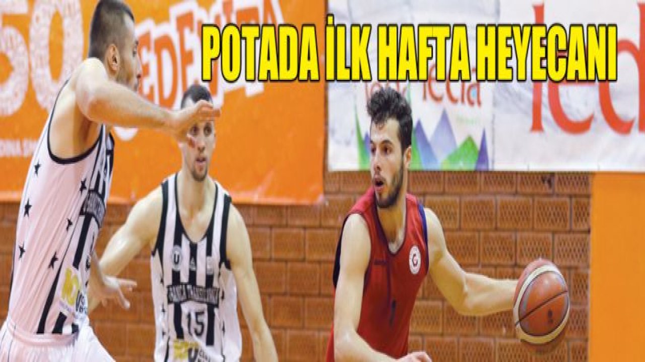 POTADA İLK HAFTA HEYECANI