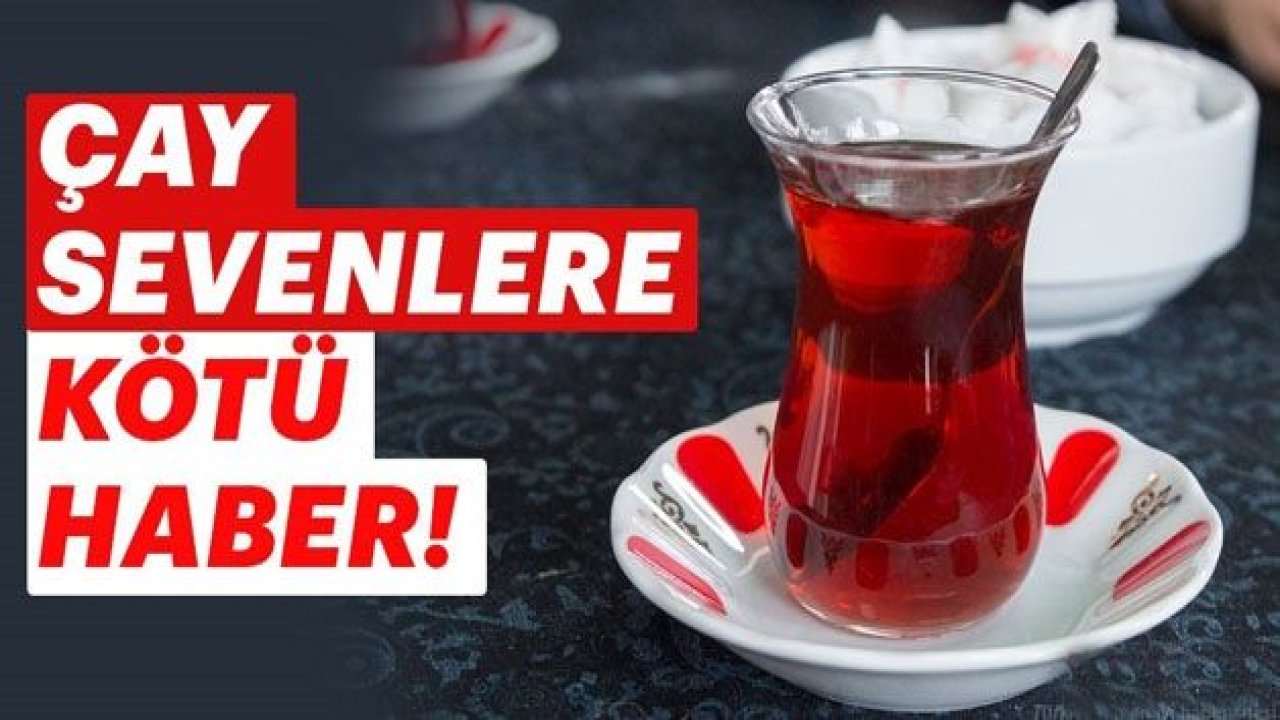 Çaya Koronavirüs darbesi, 60 TL’den 90 TL’ye fırladı